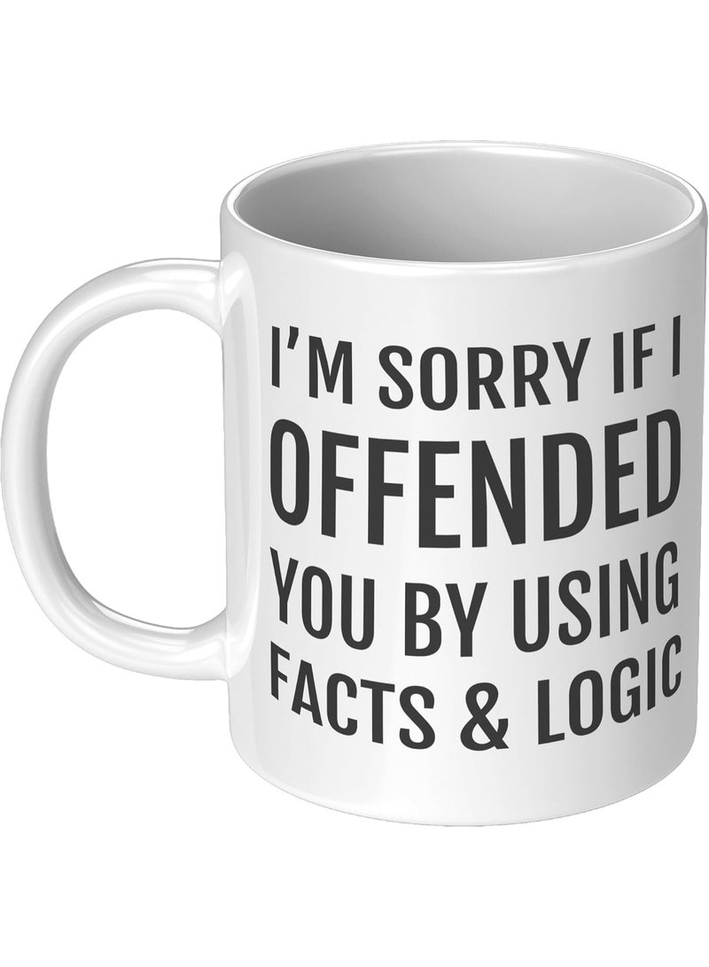 كافيه كوب قهوة وشاي، أنا آسف إذا أسأت إليك باستخدام الحقائق والمنطق، كوب قهوة ساخر للرجال والنساء - Image 4