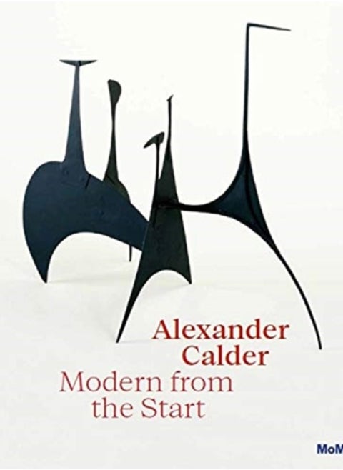 Alexander Calder: Modern from the Start