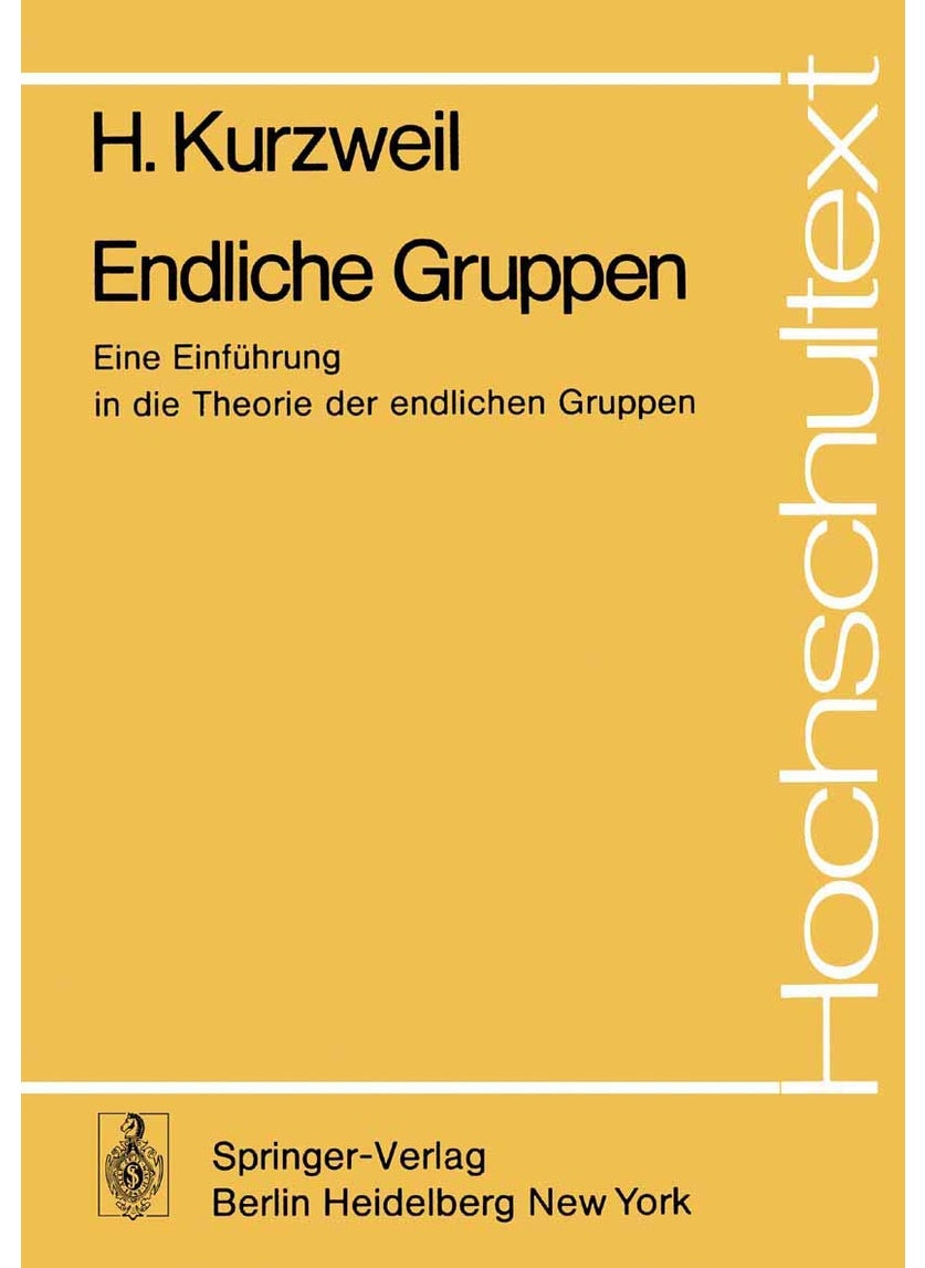 Endliche Gruppen: Eine Einführung in die Theorie der endlichen Gruppen 