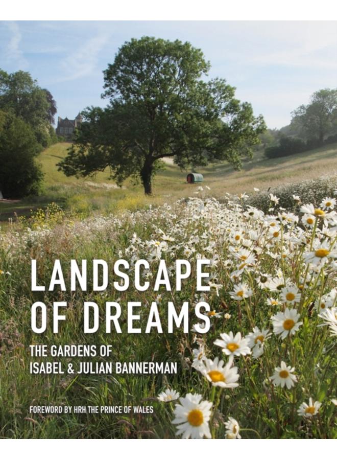 Landscape of Dreams : The Gardens of Isabel and Julian Bannerman