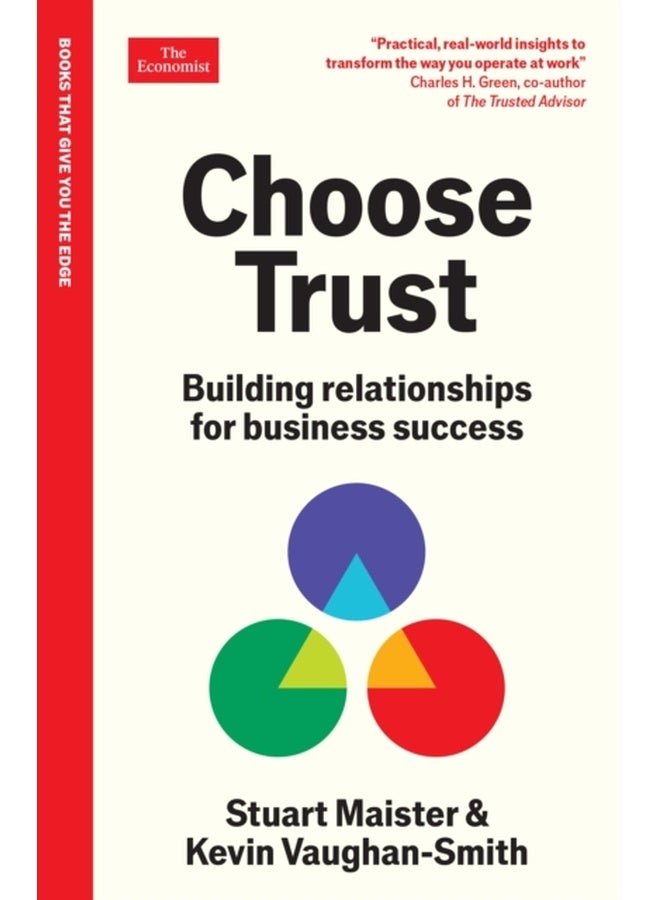 Choose Trust : Building relationships for business success: An Economist Edge Book