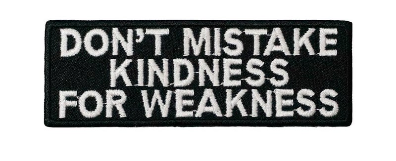 Graphic Dust Don't Mistake My Kindness for Weakness Embroidered Iron on Patch Quote Biker Motorcycle - Image 2