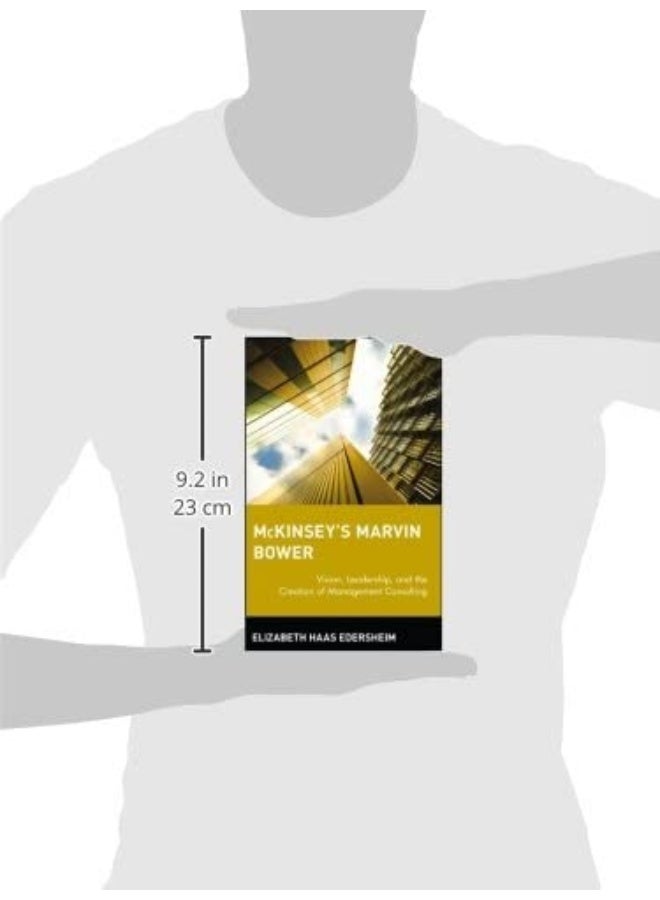McKinsey′s Marvin Bower: Vision, Leadership, and the Creation of Management Consulting  - Image 4