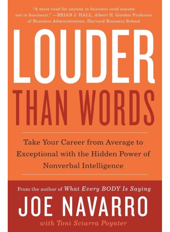 Louder Than Words : Take Your Career from Average to Exceptional with the Hidden Power of Nonverbal Intelligence 