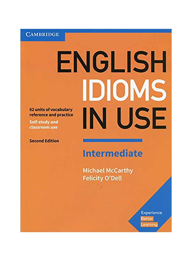 English Idioms In Use Intermediate Book With Answers: Vocabulary Reference And Practice (Revised)