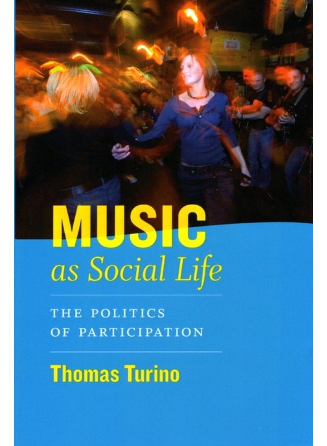 Music as Social Life The Politics of Participation - Paperback