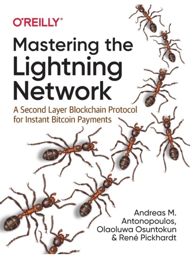 Mastering the Lightning Network A Second Layer Blockchain Protocol for Instant Bitcoin Payments - Paperback