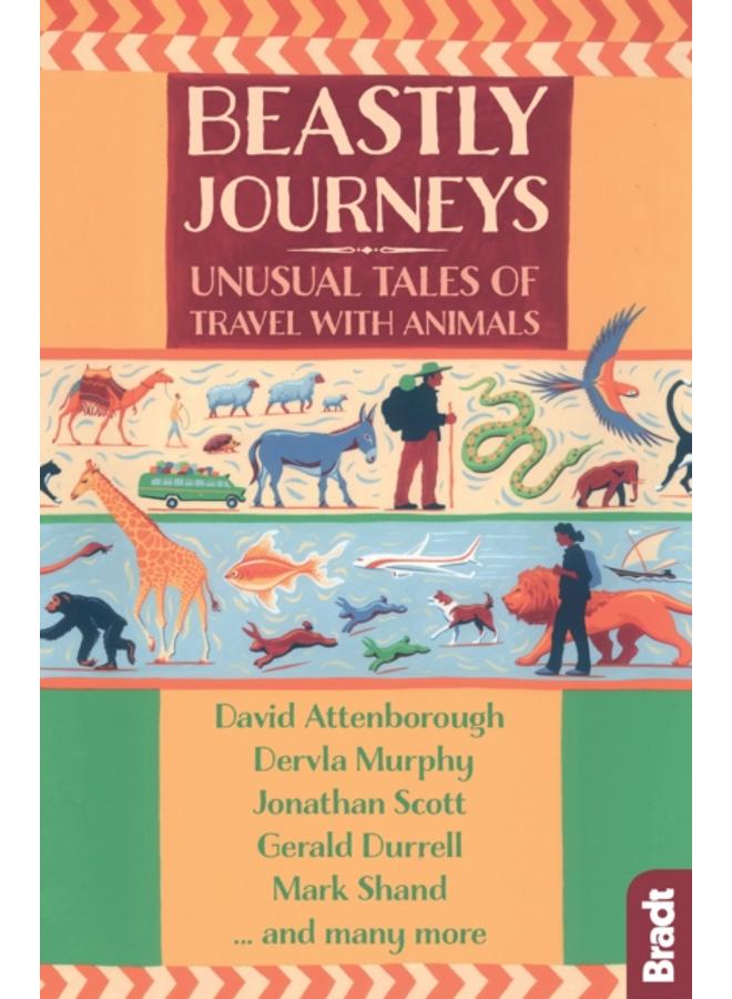 Beastly Journeys : Unusual Tales of Travel with Animals 