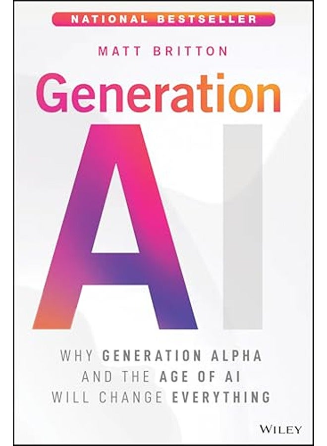 Generation AI: Why Generation Alpha and the Age Of AI Will Change Everything