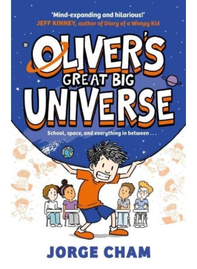 Oliver s Great Big Universe the laugh out loud new illustrated series about school space and everything in between - Hardback