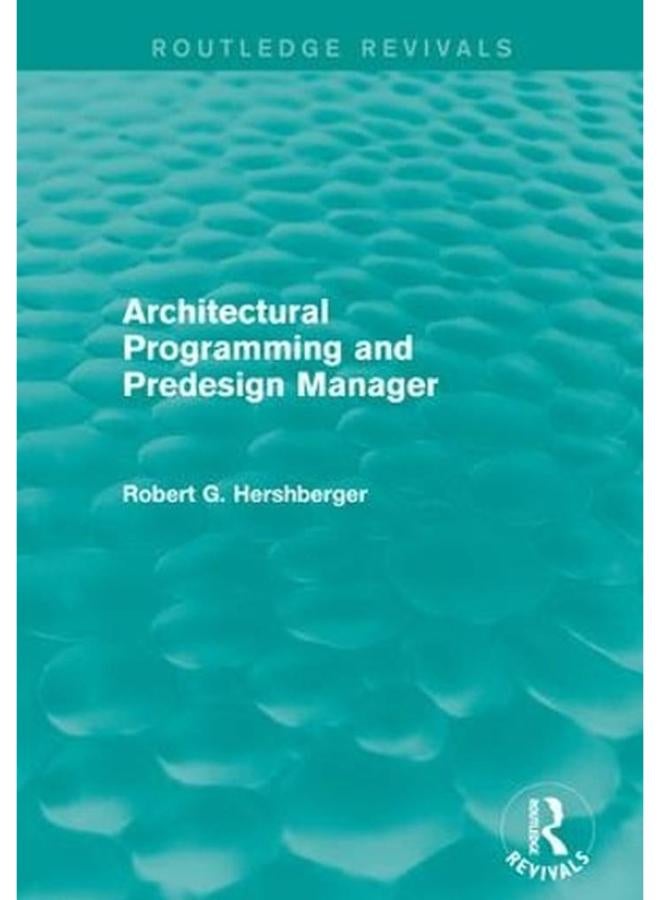 Architectural Programming and Predesign Manager  Routledge Revivals   Ed   1 