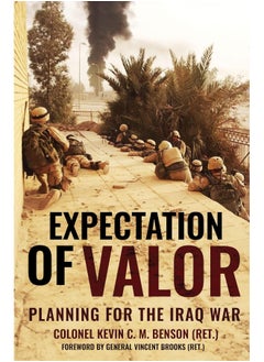 Expectation of Valor: Planning for the Iraq War 