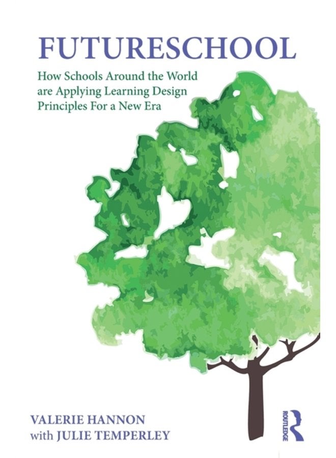 FutureSchool How Schools Around the World are Applying Learning Design Principles For a New Era - Paperback
