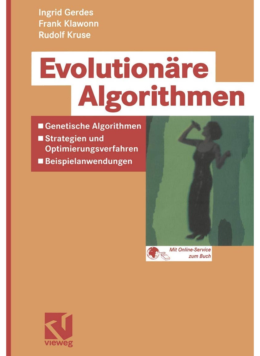 Evolutionäre Algorithmen: Genetische Algorithmen - Strategien und Optimierungsverfahren - Beispielanwendungen 