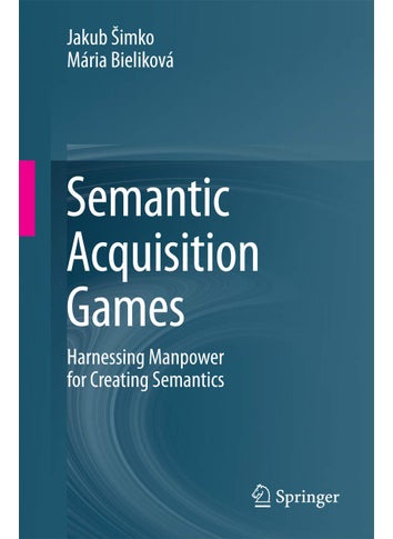 Semantic Acquisition Games: Harnessing Manpower for Creating Semantics - pzsku/ZFEB8FE7324CBB7583923Z/45/1749025365/00d989d6-72a6-4514-9577-a7205b659b47