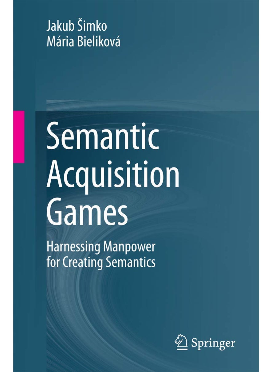Semantic Acquisition Games: Harnessing Manpower for Creating Semantics 