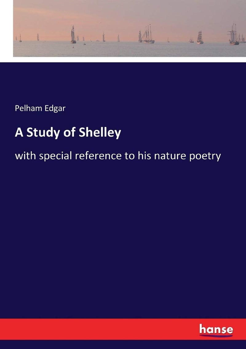A Study of Shelley: with special reference to his nature poetry  - Image 1