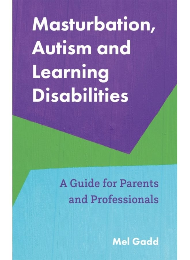 الاستمناء والتوحد وصعوبات التعلم: دليل للآباء والمحترفين - غلاف ورقي