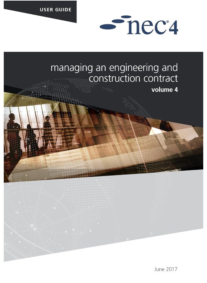 NEC4: Managing an Engineering and Construction Contract 