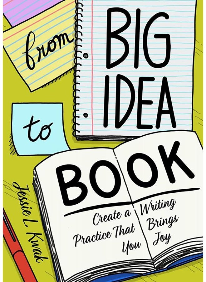From Big Idea To Book: Create a Writing Practice That Brings You Joy - Image 1