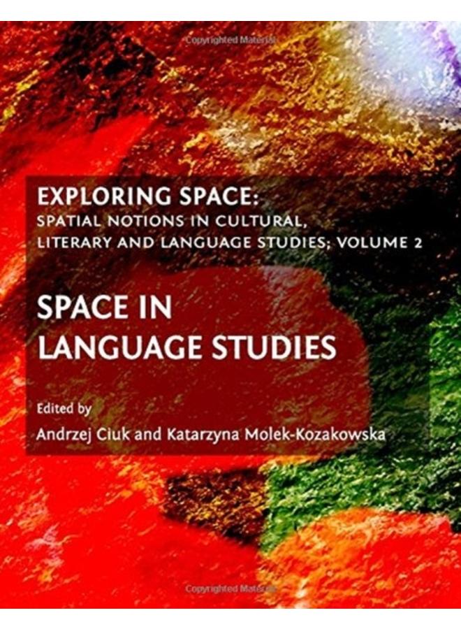 Exploring Space : Spatial Notions in Cultural, Literary and Language Studies; Volume 2