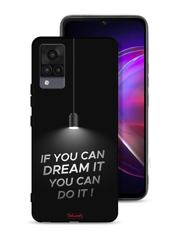 Tolwak Vivo V21 Protective Case Cover If You Can Dream It You Can Do It - Image 1