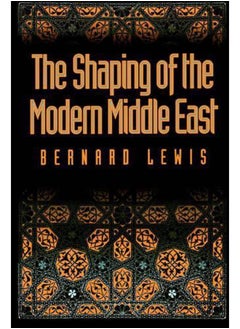 The Shaping of the Modern Middle East 