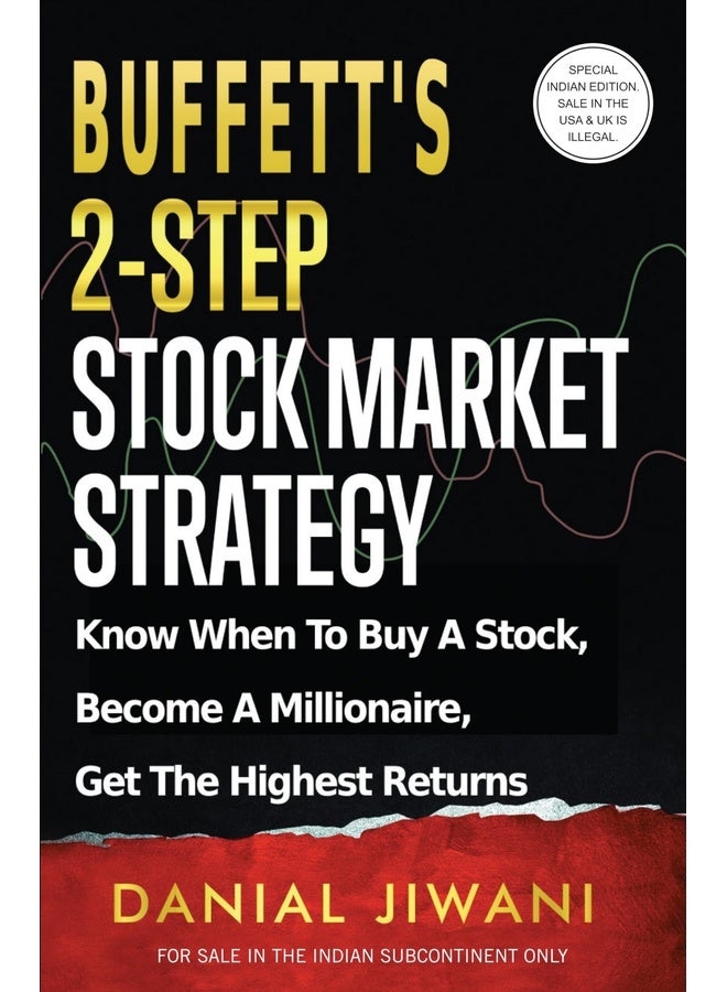 Buffett's 2-Step Stock Market Strategy: Know When To Buy A Stock, Become A Millionaire, Get The Highest Returns (English)