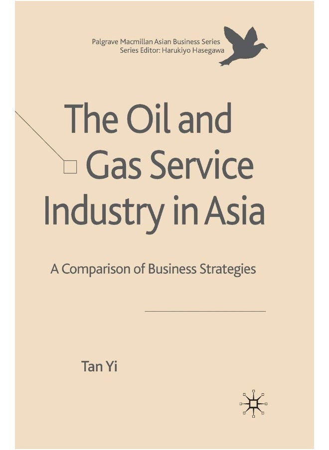 The Oil and Gas Service Industry in Asia: A Comparison of Business Strategies 