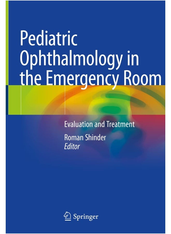 Pediatric Ophthalmology in the Emergency Room: Evaluation and Treatment 