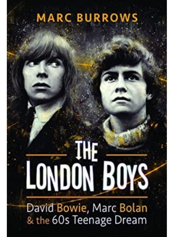 The London Boys David Bowie Marc Bolan and the 60s Teenage Dream - Hardback