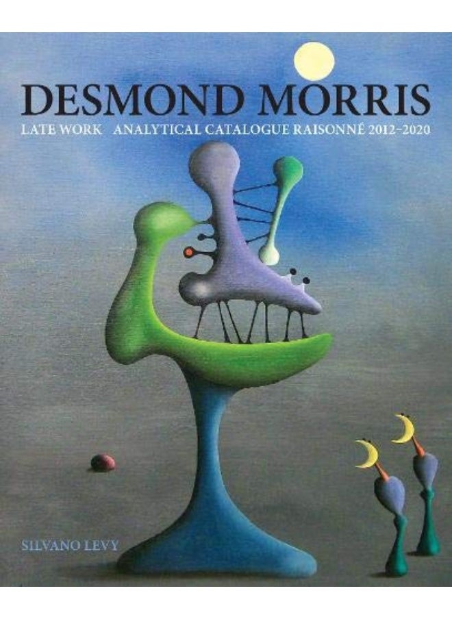 Desmond Morris: LATE WORK Catalogue Raisonne 2012-2020  - Image 2
