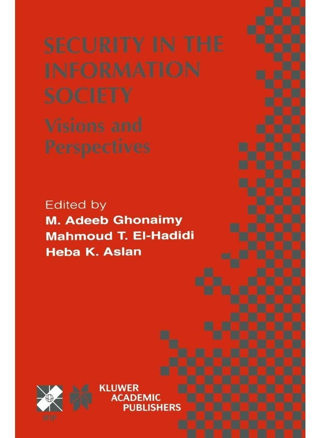 Security in the Information Society: Visions and Perspectives 
