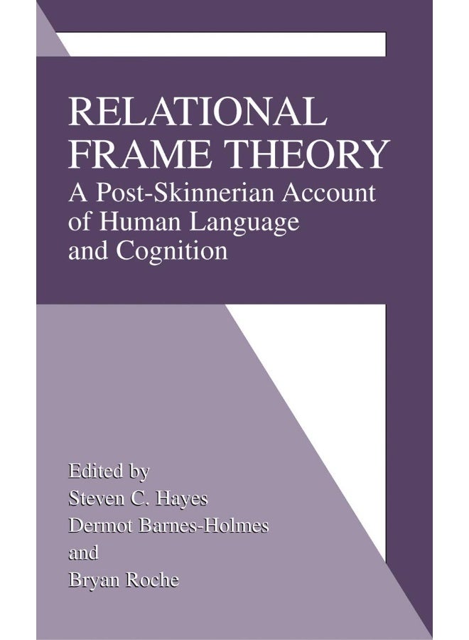 Relational Frame Theory: A Post-Skinnerian Account of Human Language and Cognition 