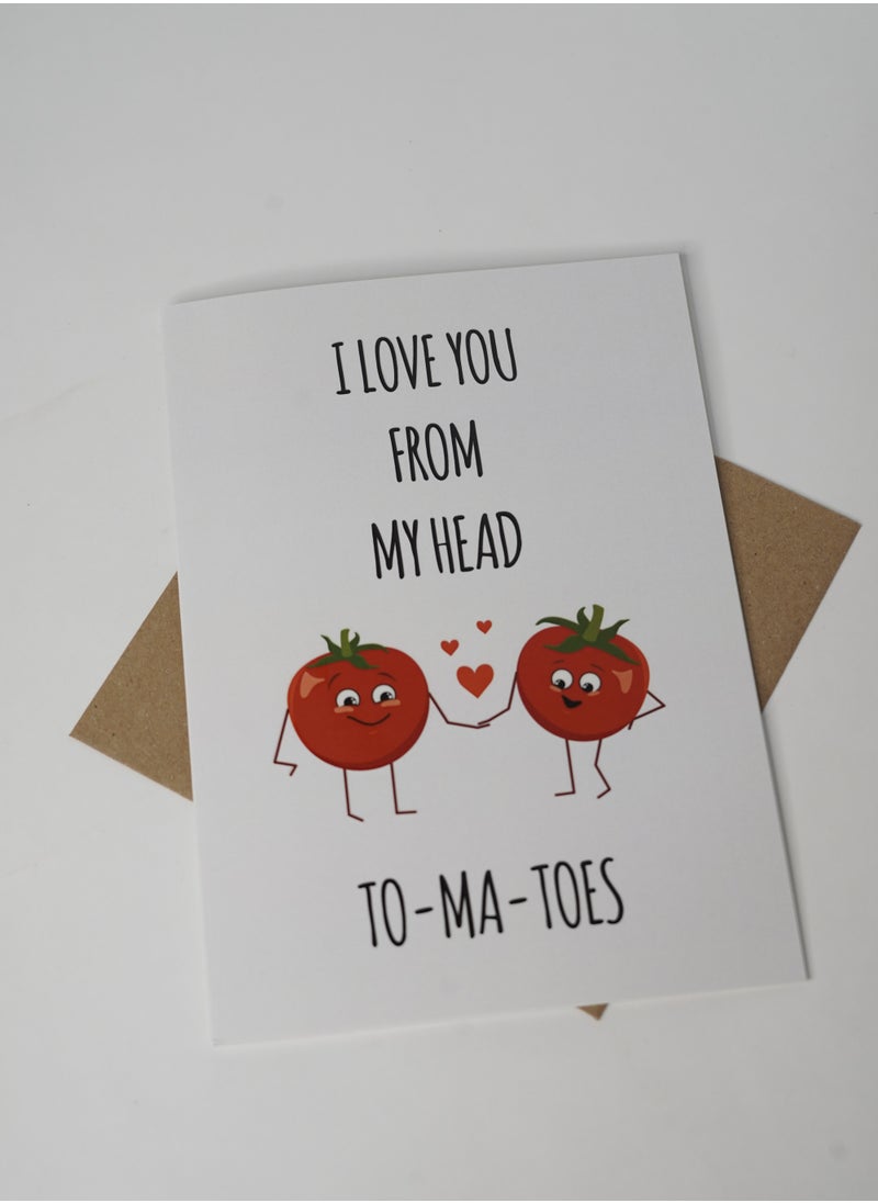 Share the Love I Love You From My Head, ToMaToes - UV Greeting Card  - Image 2