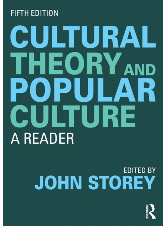 Cultural Theory and Popular Culture : A Reader