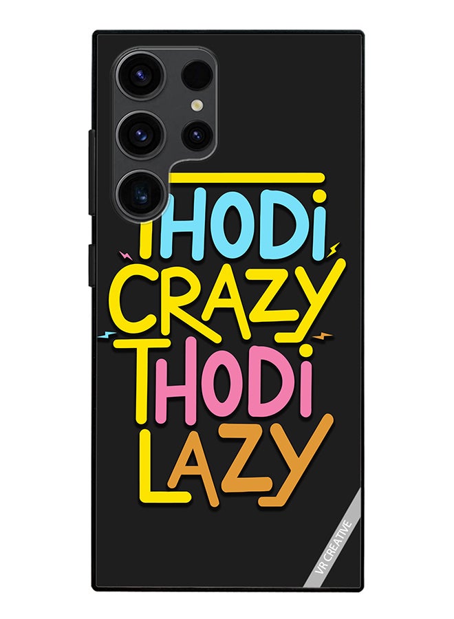 VR CREATIVE Protective Case Cover For Samsung Galaxy S24 Ultra Thodi Crazy Thodi Lazy Quots Design Multicolour - Image 1