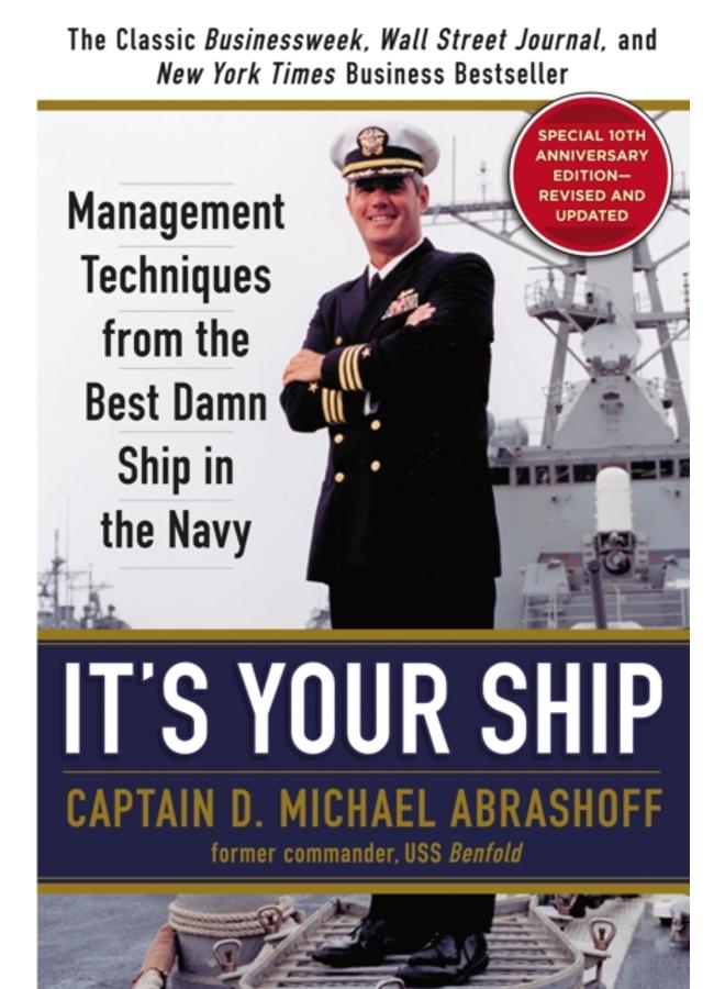 It's Your Ship : Management Techniques from the Best Damn Ship in the Navy, Special 10th Anniversary Edition - Revised and Updated 