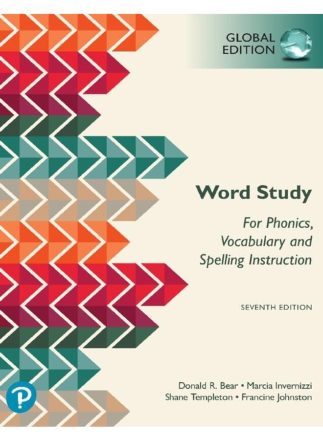 Word Study for Phonics, Vocabulary, and Spelling Instruction, Global Edition