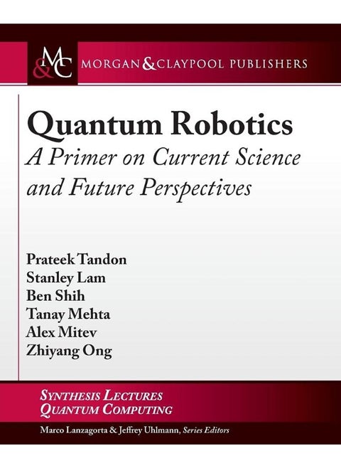 Quantum Robotics: A Primer on Current Science and Future Perspectives