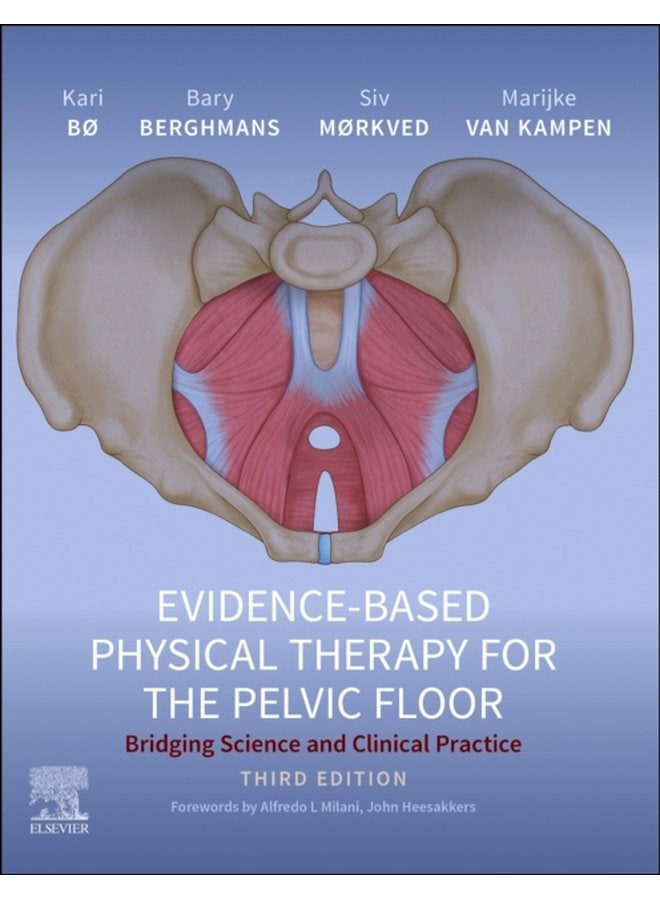 Evidence Based Physical Therapy for the Pelvic Floor Bridging Science and Clinical Practice - Hardback