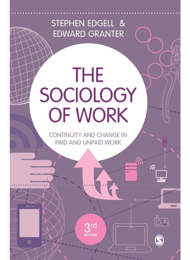 The Sociology of Work : Continuity and Change in Paid and Unpaid Work