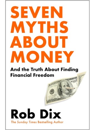 Seven Myths About Money : And the Truth About Finding Financial Freedom - pzsku/ZFF117FCC2FD4FC01FA31Z/45/_/1741245972/ddae9173-646f-43a3-8e17-d8a079b42ef5