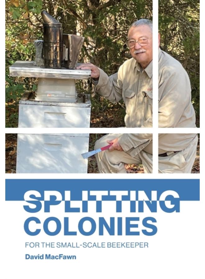 Splitting Colonies for the Small-Scale Beekeeper 