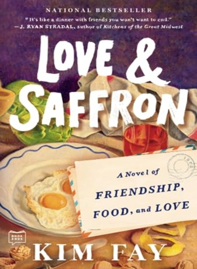 Love & Saffron A Novel Of Friendship Food And Love by Fay, Kim Paperback