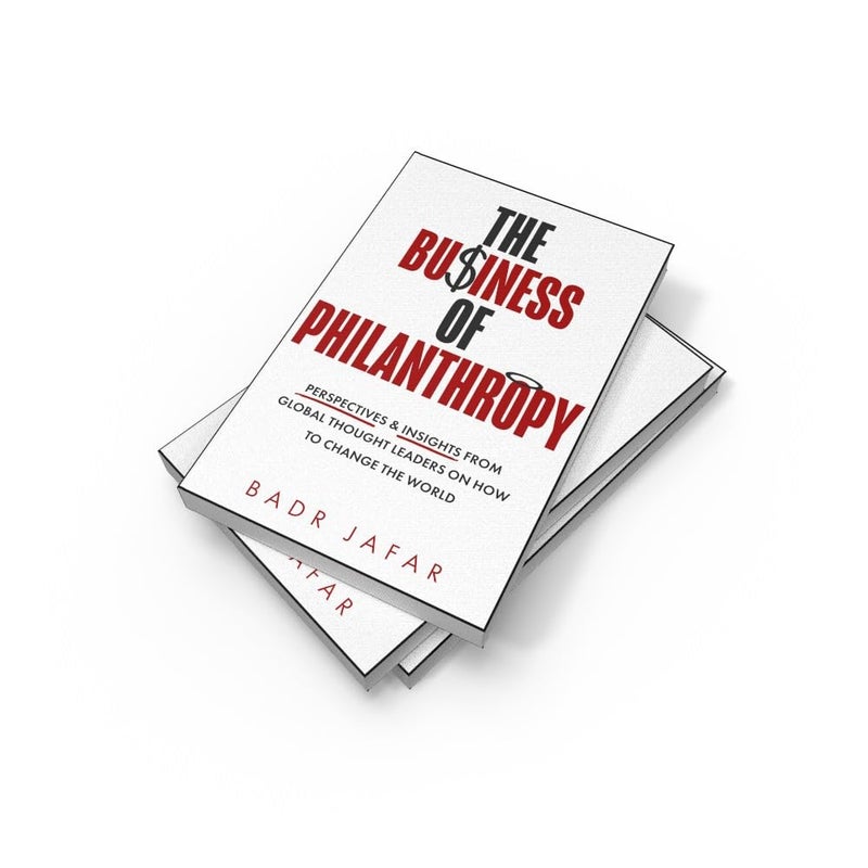 The Business of Philanthropy: Perspectives and Insights From Global Thought Leaders on How to Change the World - Image 3