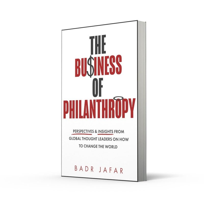 The Business of Philanthropy: Perspectives and Insights From Global Thought Leaders on How to Change the World - Image 4