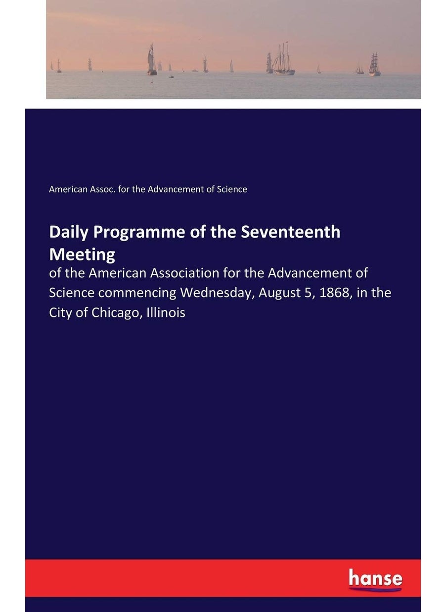Daily Programme of the Seventeenth Meeting: of the American Association for the Advancement of Science commencing Wednesday, August 5, 1868, in the City of Chicago, Illinois  - Image 1