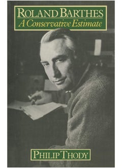 Roland Barthes: A Conservative Estimate 