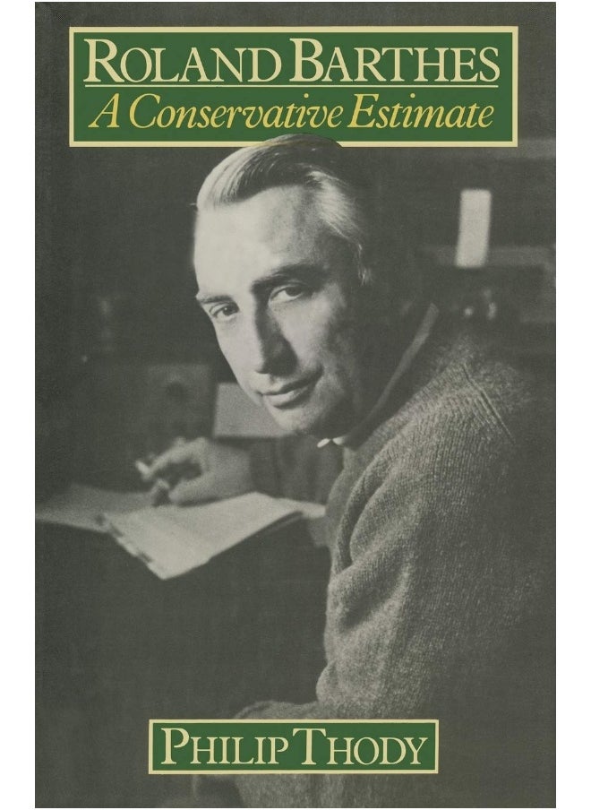 Roland Barthes: A Conservative Estimate 